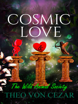 cover image of Cosmic Love & the Wild Animal Society